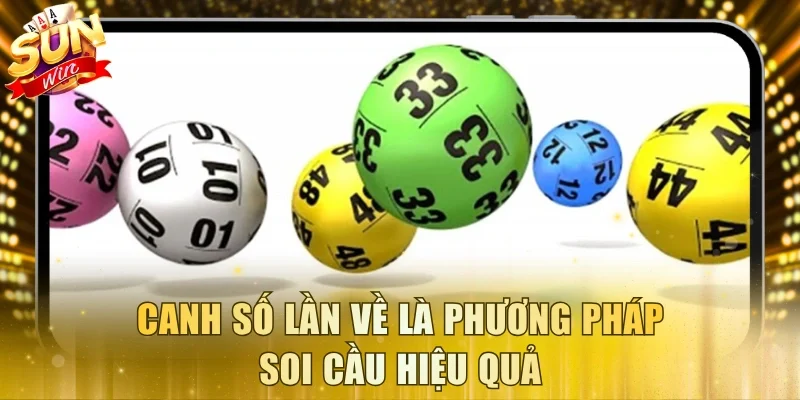 Canh số lần về là phương pháp soi cầu hiệu quả