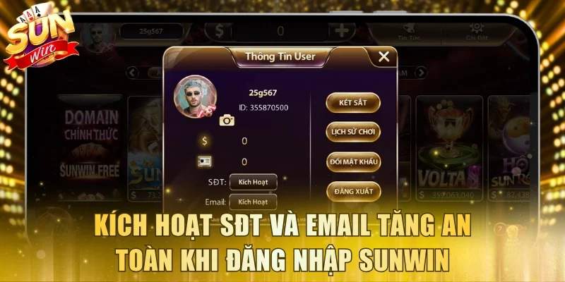 Kích hoạt SĐT và email tăng an toàn khi đăng nhập Sunwin