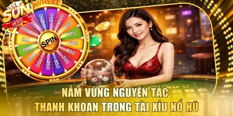 Nắm vững nguyên tắc thanh khoản trong Tài xỉu nổ hũ