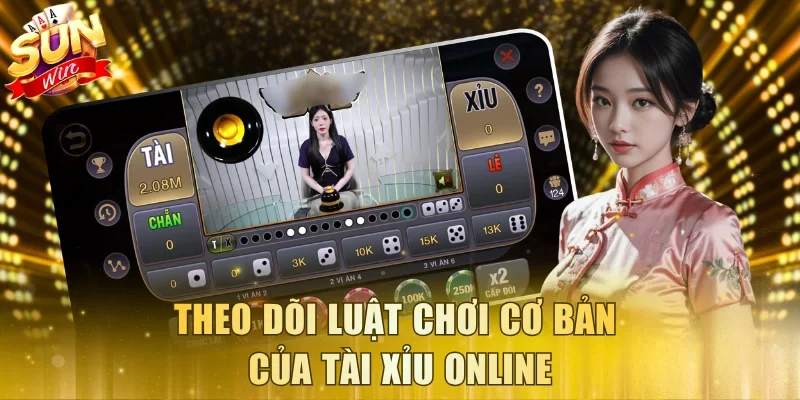 Theo dõi luật chơi cơ bản của Tài xỉu online